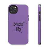 Dream Big Tough Phone Cases Diverse Creations & Company