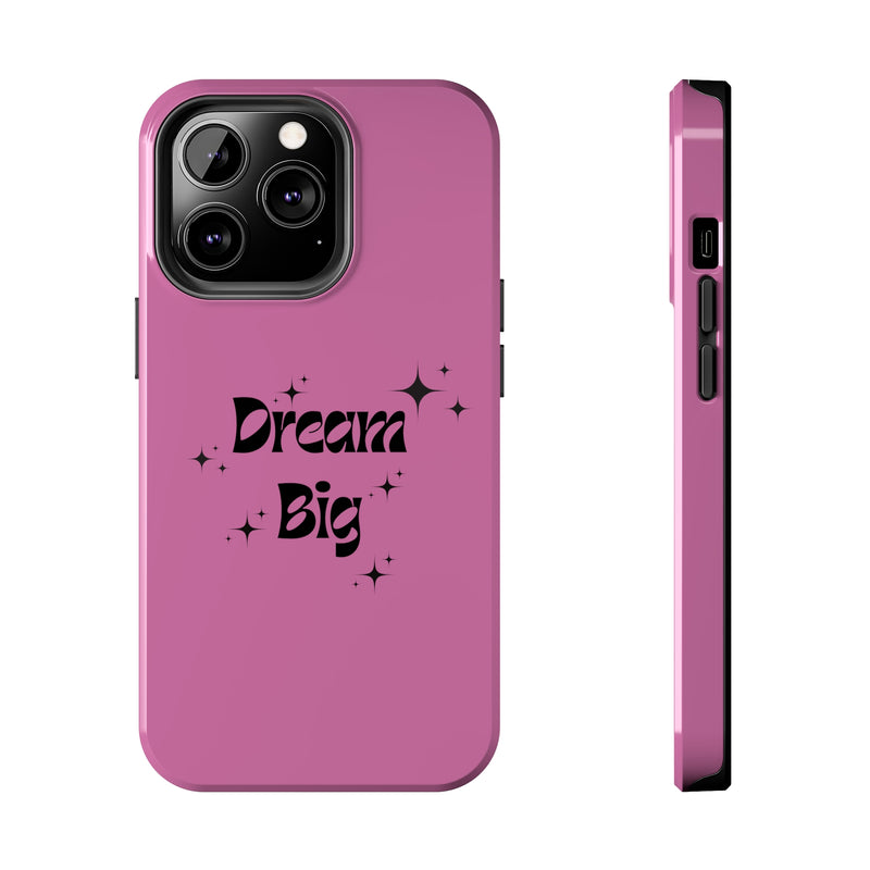 Dream Big Tough Phone Cases Diverse Creations & Company