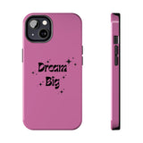 Dream Big Tough Phone Cases Diverse Creations & Company