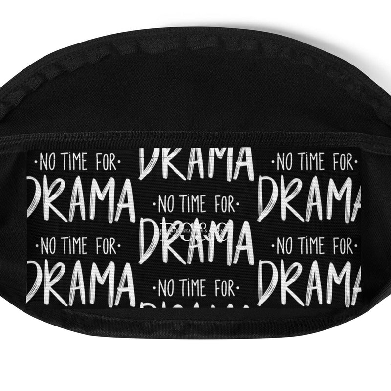 No Time For Drama Fanny Pack